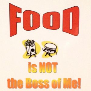 Food-Is-Not-the-Boss-of-Me.jpg